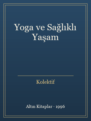 Yoga ve Sağlıklı Yaşam (İlk Baskılardan) - Kolektif kitap kapağı 3