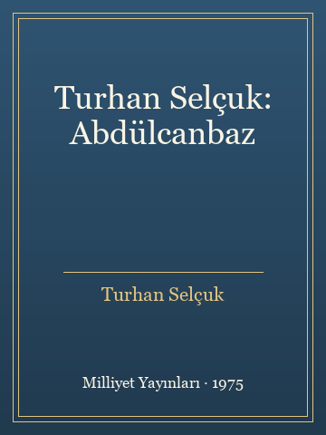 Turhan Selçuk: Abdülcanbaz - Turhan Selçuk kitap kapağı 3