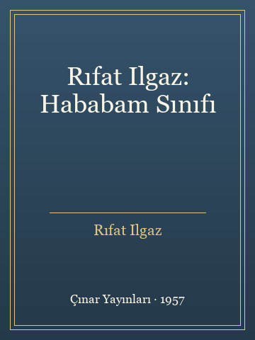 Rıfat Ilgaz: Hababam Sınıfı - Rıfat Ilgaz kitap kapağı 3