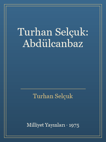 Turhan Selçuk: Abdülcanbaz (Ciltli) - Turhan Selçuk kitap kapağı 2