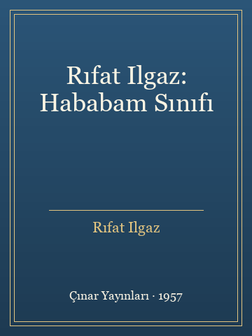 Rıfat Ilgaz: Hababam Sınıfı (İlk Baskılardan) - Rıfat Ilgaz kitap kapağı 2