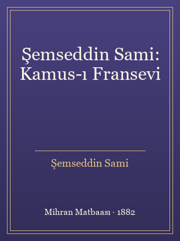 Şemseddin Sami: Kamus-ı Fransevi (Karton Kapak) - Şemseddin Sâmî kitap kapağı 3