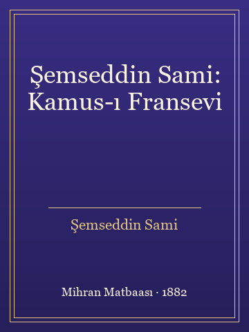 Şemseddin Sami: Kamus-ı Fransevi (İlk Baskılardan) - Şemseddin Sâmî kitap kapağı 2