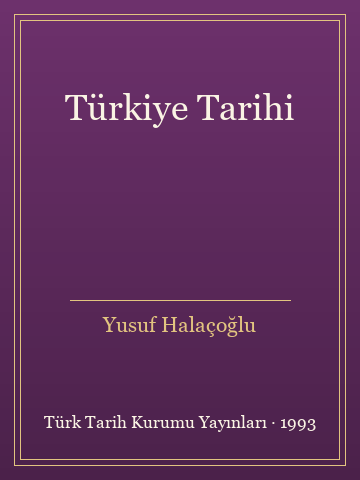 Türkiye Tarihi - Yusuf Halaçoğlu kitap kapağı 3