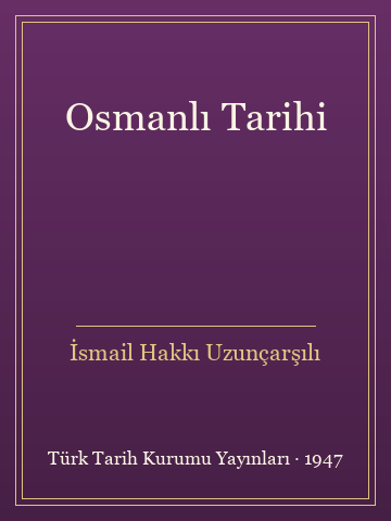 Osmanlı Tarihi - İsmail Hakkı Uzunçarşılı kitap kapağı 3