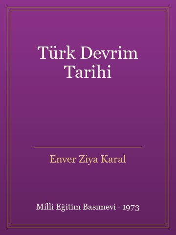 Türk Devrim Tarihi - Enver Ziya Karal kitap kapağı 2