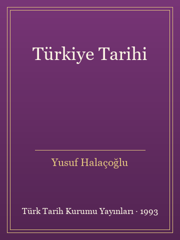 Türkiye Tarihi (Ciltli) - Yusuf Halaçoğlu kitap kapağı 2